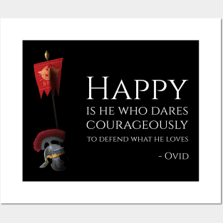 Happy Is He Who Dares Courageously To Defend What He Loves - Ovid Posters and Art